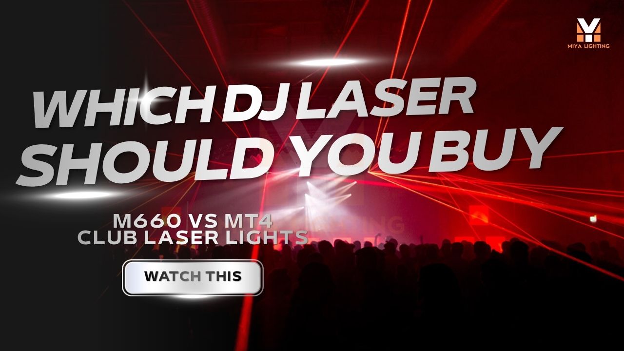MIYA M660 vs MT4 Club Laser Lights: Which Indoor DJ Laser Should You Buy?