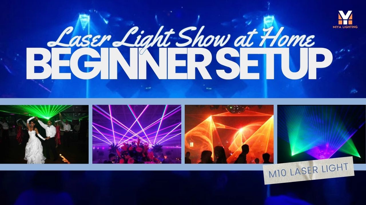 How to Create a Laser Light Show at Home: Beginner Setup Guide with MIYA M10